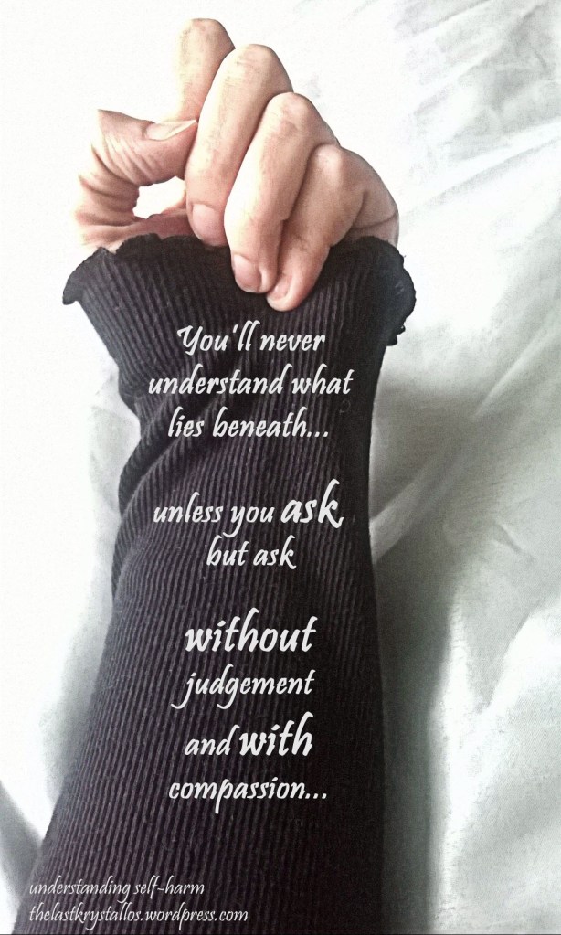 understanding self harm, ask without judgement and with compassion, the last krystallos, lisa shambrook,