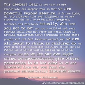 Our deepest Fear... Marianne Williamson quote © Lisa Shambrook