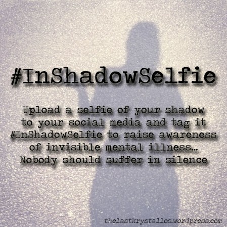 inshadowselfie-louise-gornall-mental-illness-awareness-the-last-krystallos-blog-post