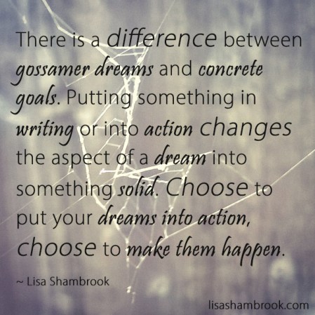 gossamer dreams and concrete goals, setting goals, choose to put your dreams into action, lisa shambrook, the last krystallos,