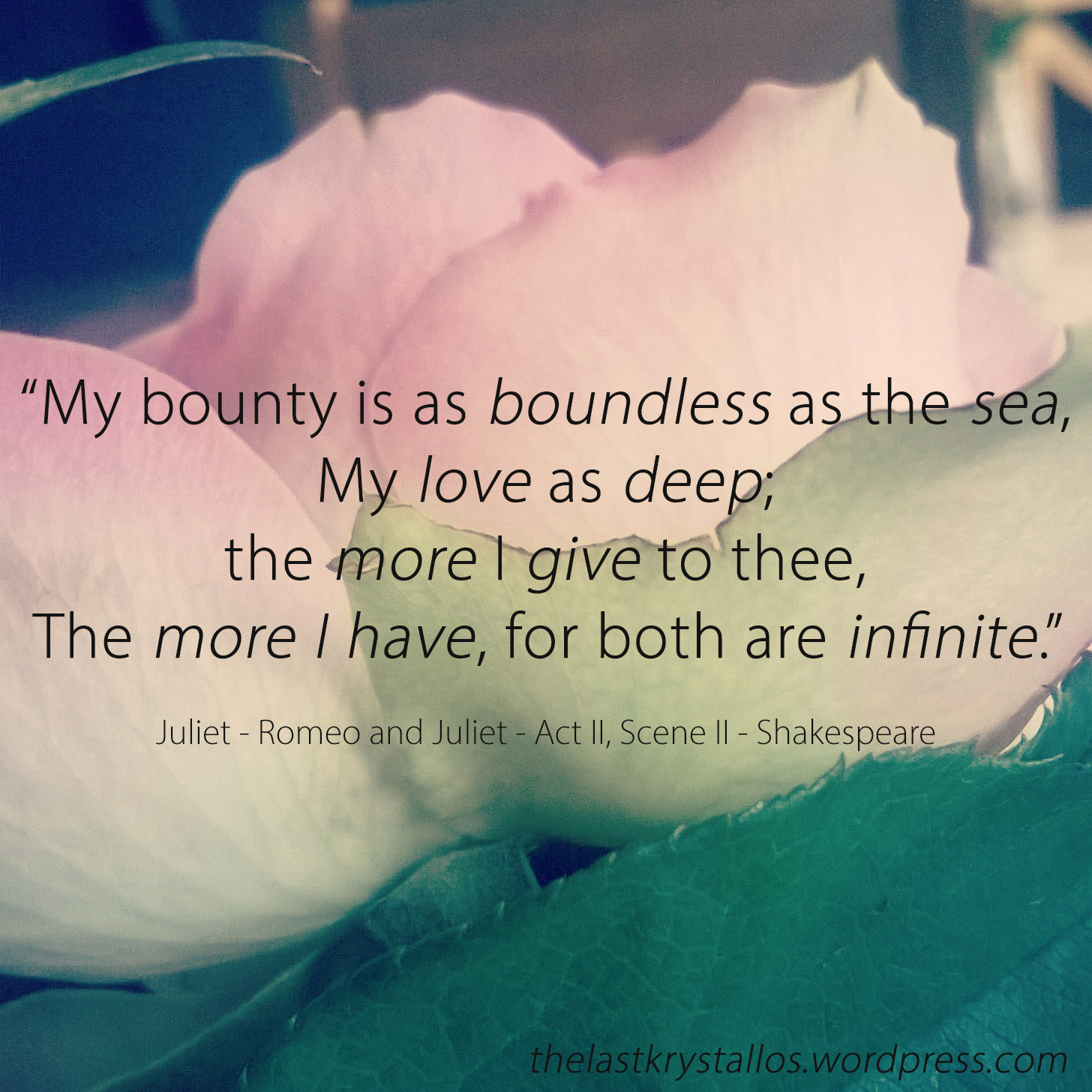 my bounty is as boundless as the sea, Juliet, Shakespeare, Romeo and Juliet, the last krystallos,