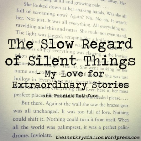 The Slow Regard of Silent Things - My Love of Extraordinary Stories and Review - The Last Krystallos