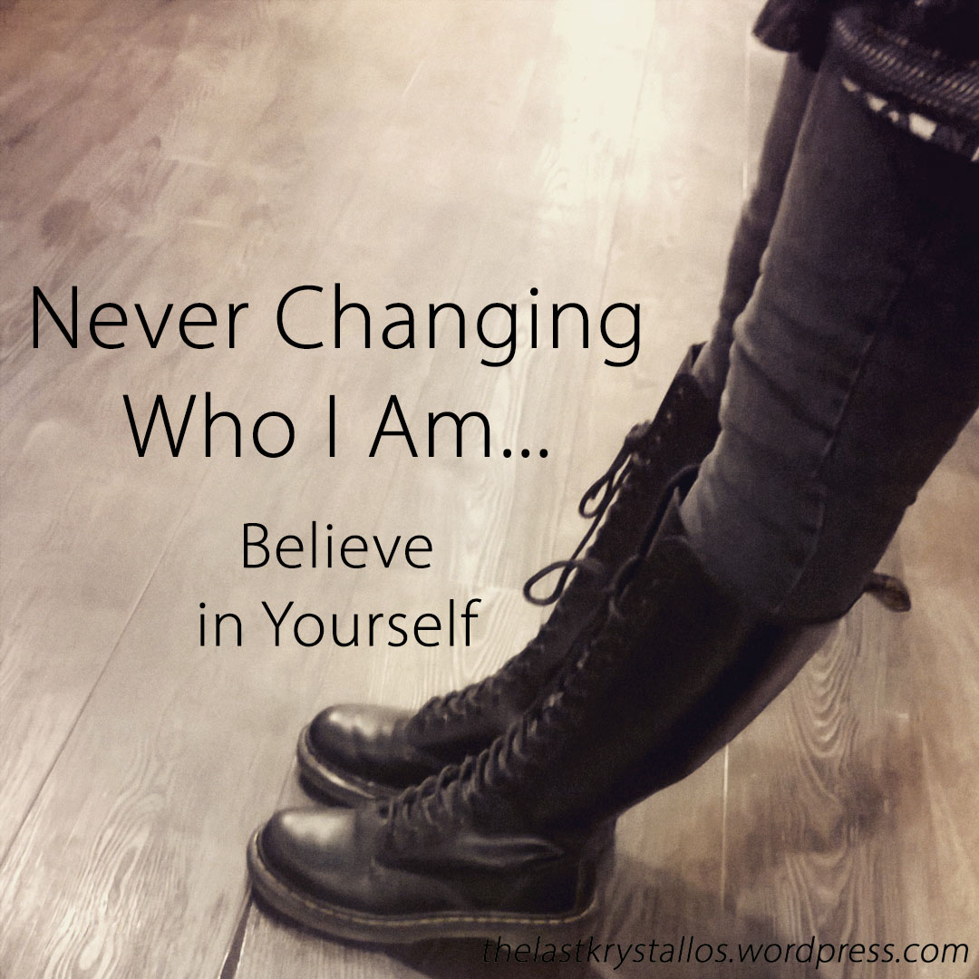 Never Changing who I am - Believe in Yourself - the last krystallos - Lisa Shambrook