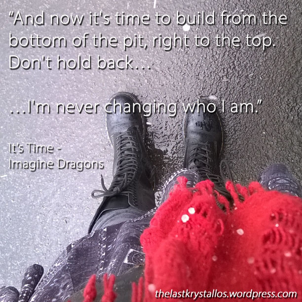 Never changing who I am, It's Time - Imagine Dragons, the last krystallos