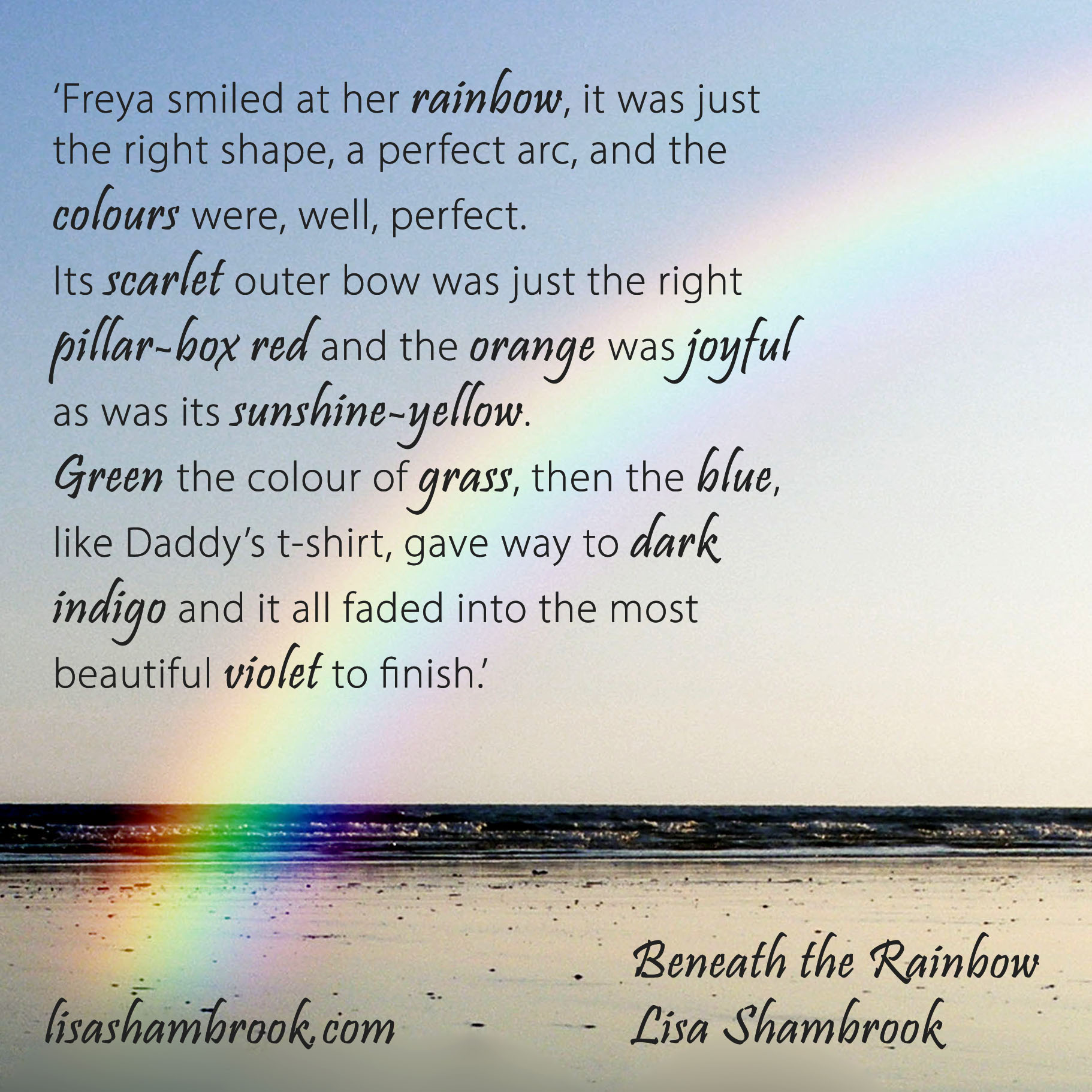 Beneath the Rainbow, Lisa Shambrook, rainbows, colours,