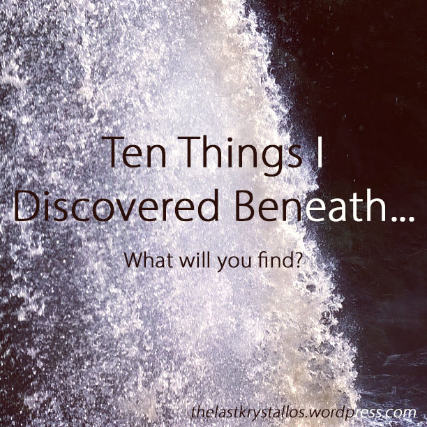 Ten Things I Discovered Beneath - The Last Krystallos