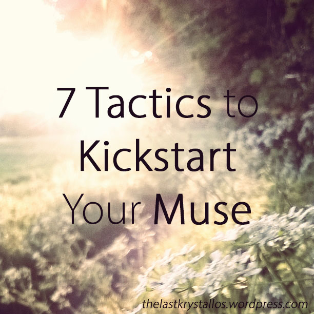 7-tactics-to-kickstart-your-muse-the-last-krystallos