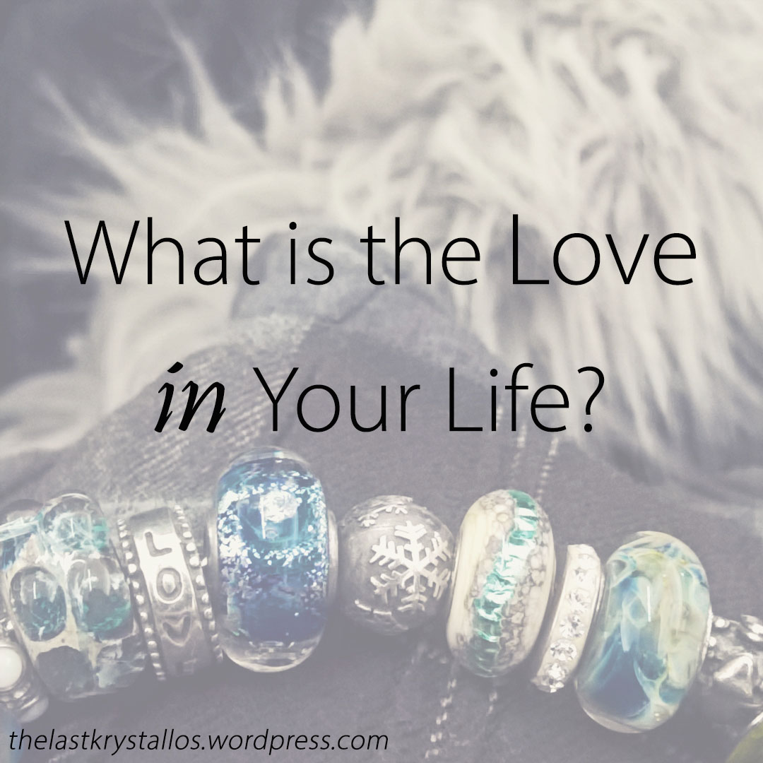 what-is-the-love-in-your-life-the-last-krystallos