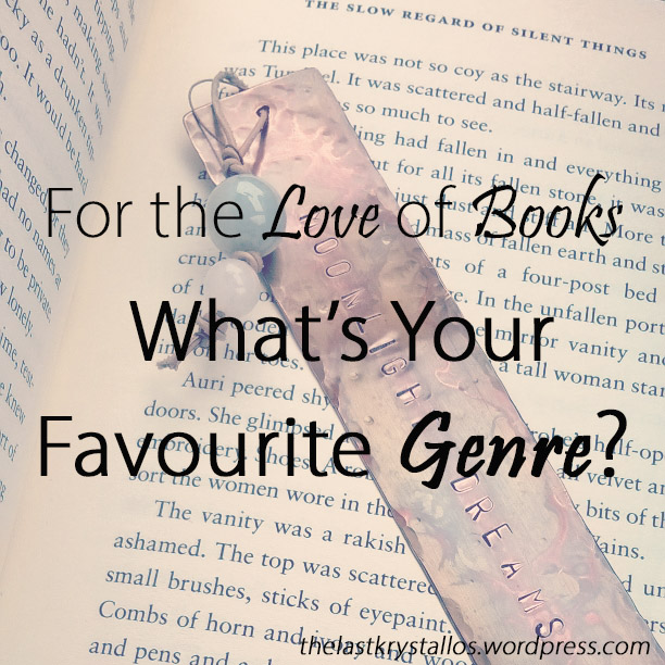 For the Love of Books - What's Your Favourite Genre - The Last Krystallos