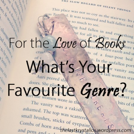 For the Love of Books - What's Your Favourite Genre - The Last Krystallos