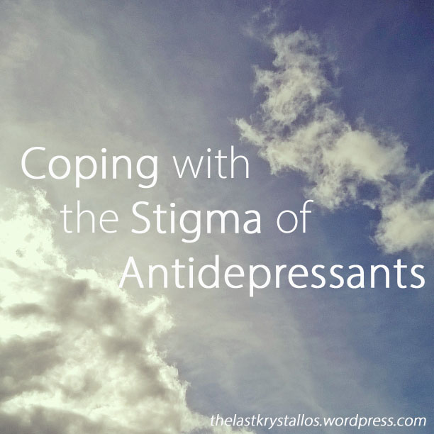 Coping with the Stigma of Antidepressants - The Last Krystallos