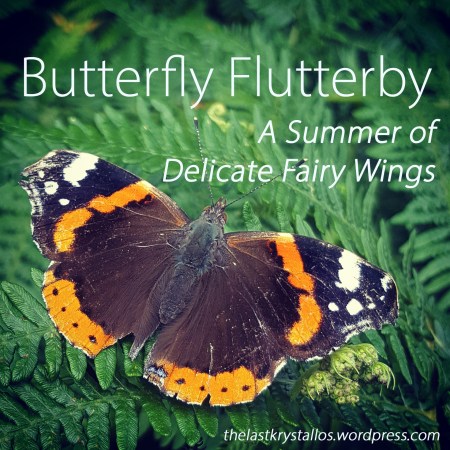 Butterfly Flutterby - A Summer of Delicate Fairy Wings - The Last Krystallos