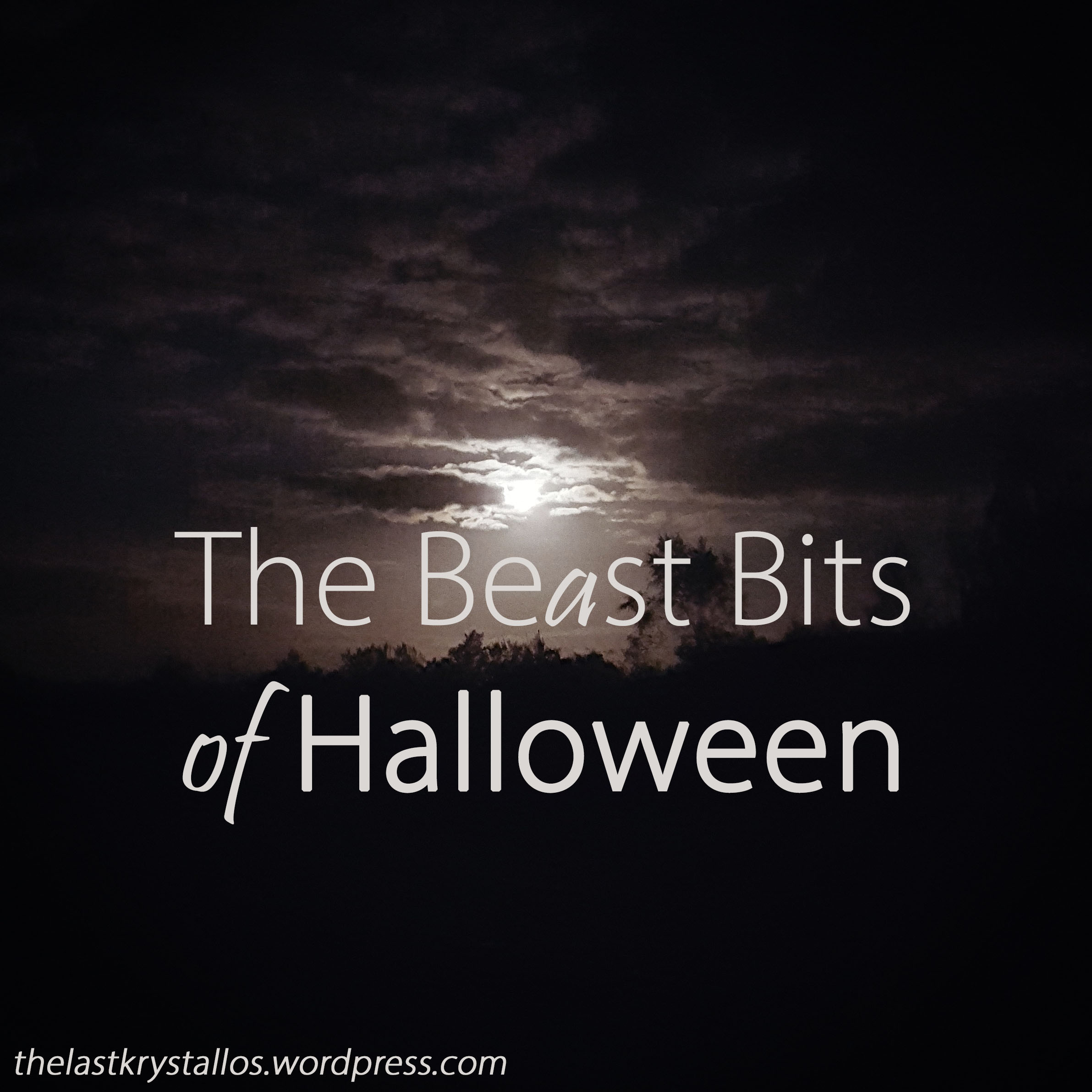 The Beast Bits of Halloween - The Last Krystallos