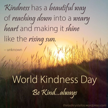 World Kindness Day - Be Kind - 2017 - The Last Krystallos