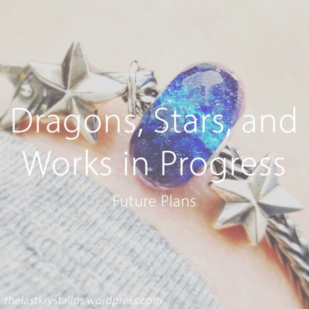 Dragons, Stars, and Works in Progress - The Last Krystallos