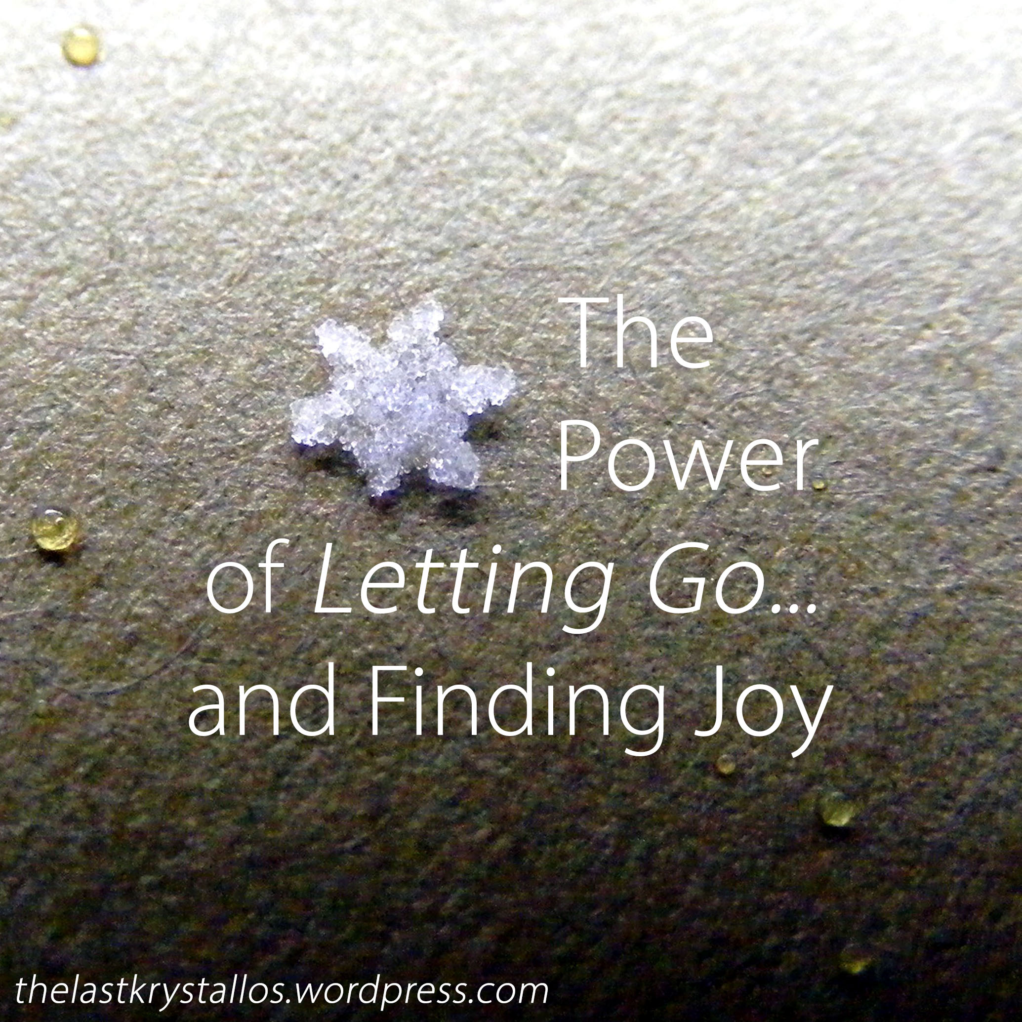 The Power of Letting Go and Finding Joy - The Last Krystallos
