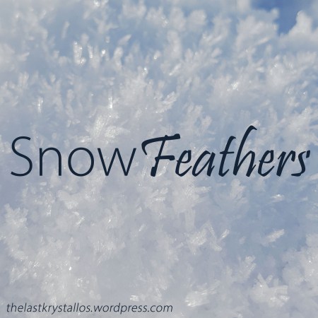 Snow Feathers title for The Last Krystallos blog post