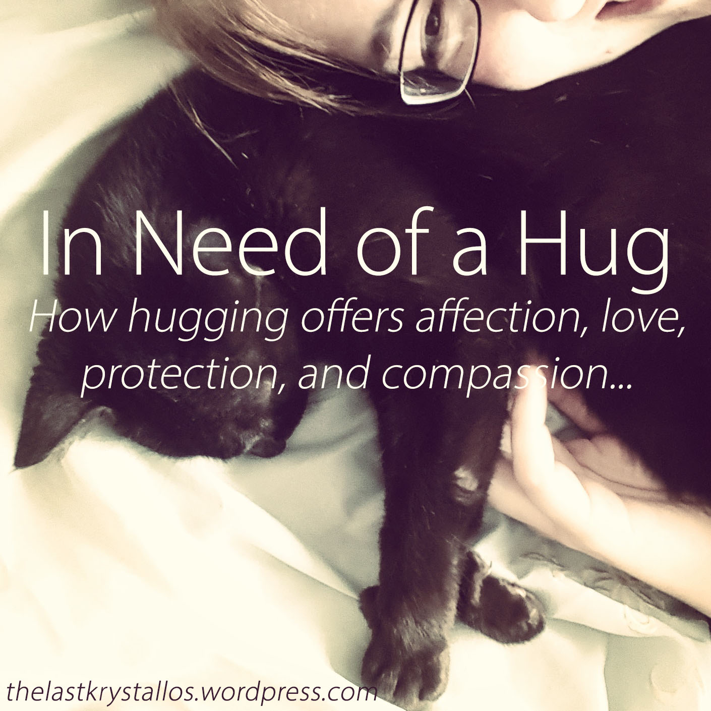 In Need of a Hug - How Hugging offers affection, love, protection, and compassion - the last krystallos