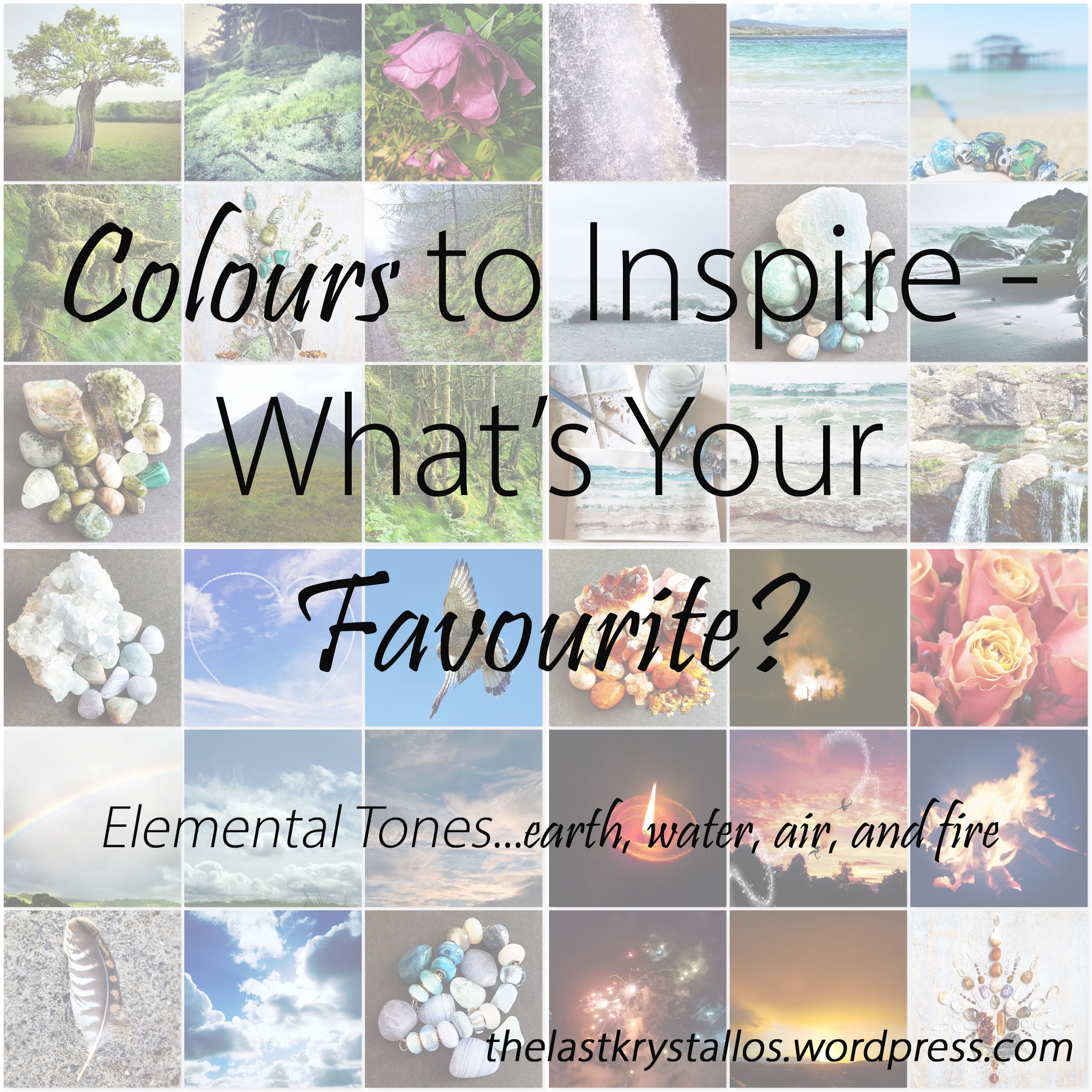 Colours to Inspire - Elemental - Earth Water Air and Fire - The Last Krystallos.