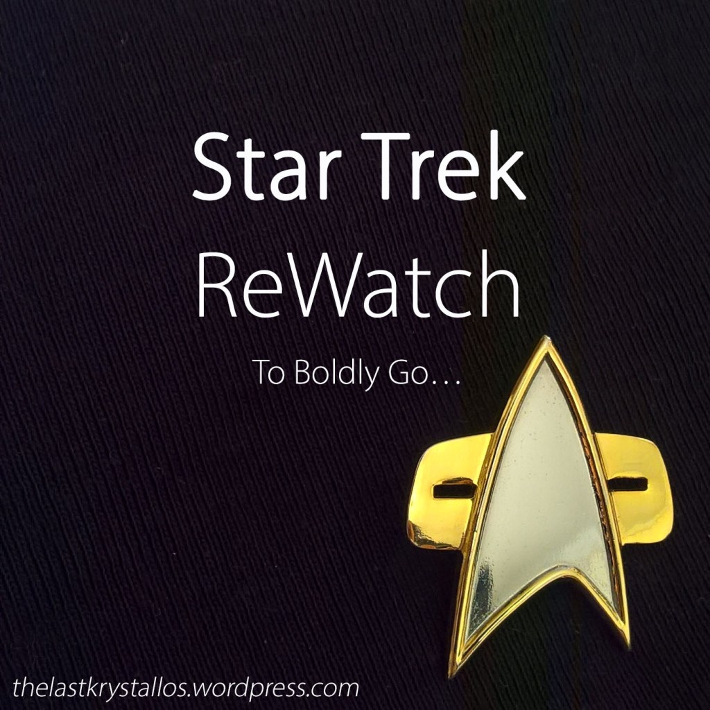 Star Trek ReWatch - To Boldly Go... - The Last Krystallos
